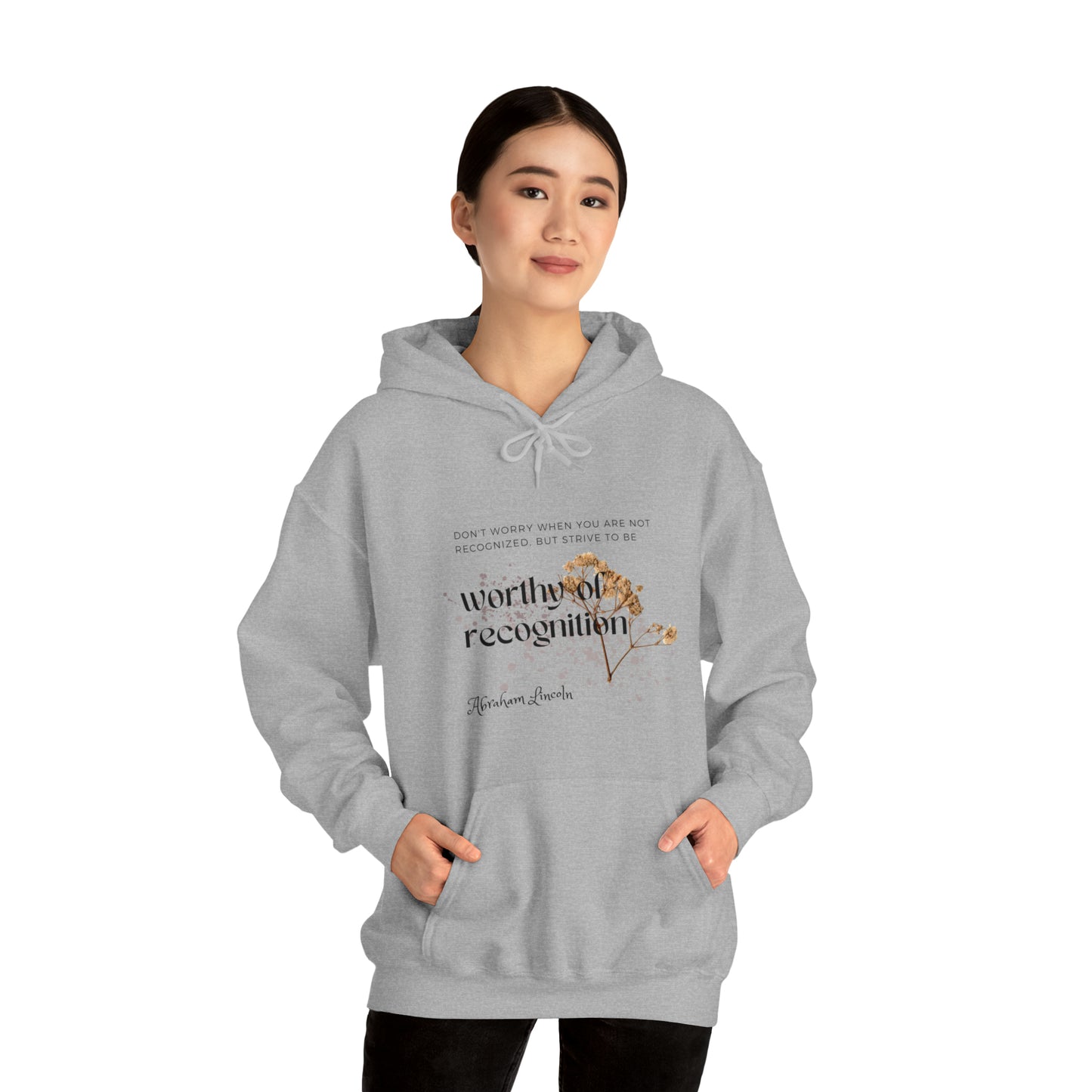 Classic Quotes Hoodie - Abraham Lincoln, 'Don't worry when you are not recognized, but strive to be worthy of recognition' - Unisex Heavy Blend™ Hooded Sweatshirt