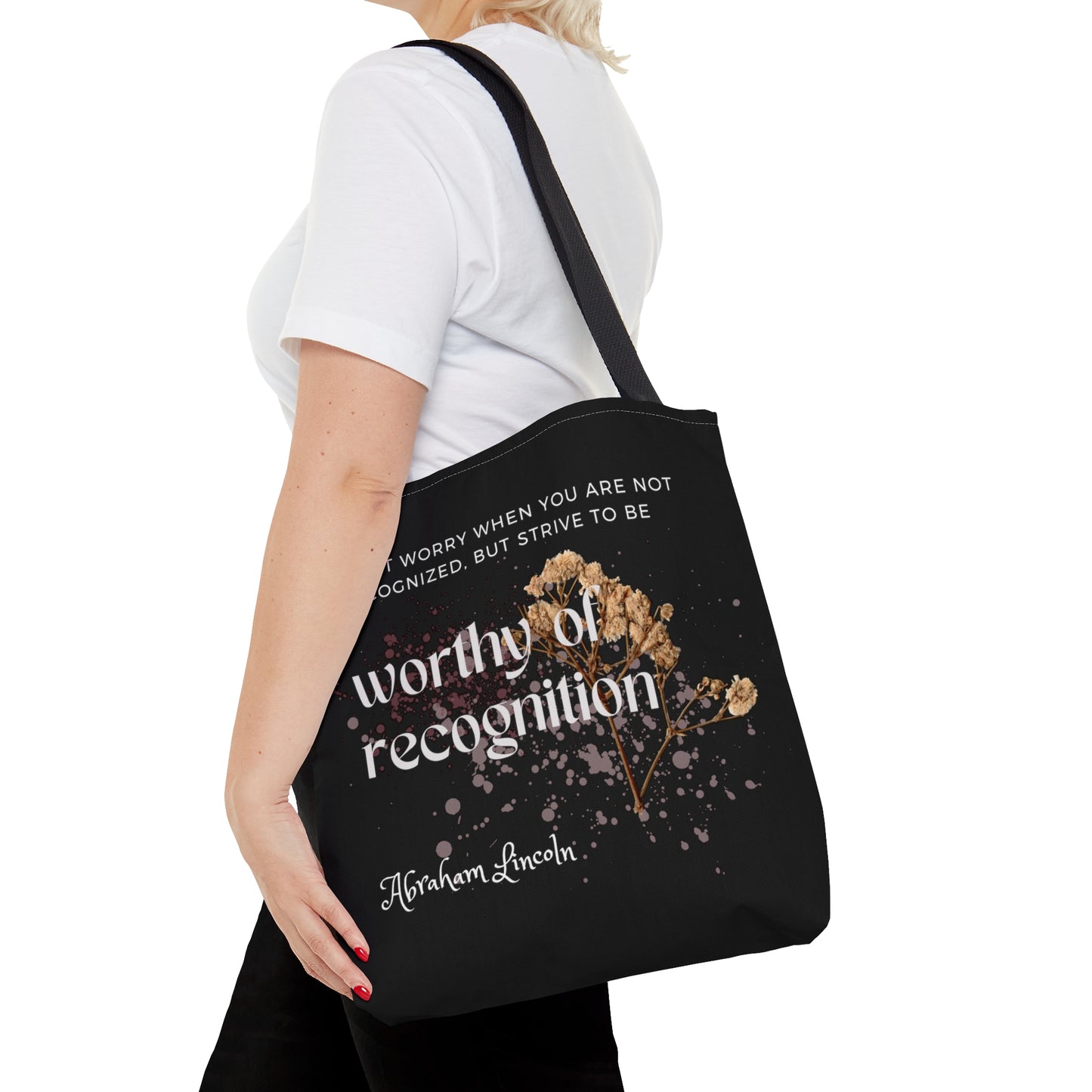 Classic Quotes Tote Bag - Abraham Lincoln, 'Don't worry when you are not recognized, but strive to be worthy of recognition' - Tote Bag