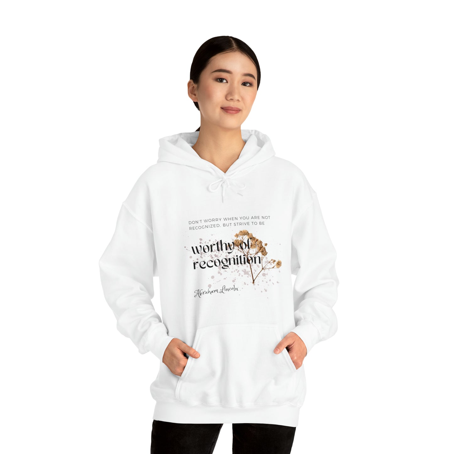 Classic Quotes Hoodie - Abraham Lincoln, 'Don't worry when you are not recognized, but strive to be worthy of recognition' - Unisex Heavy Blend™ Hooded Sweatshirt