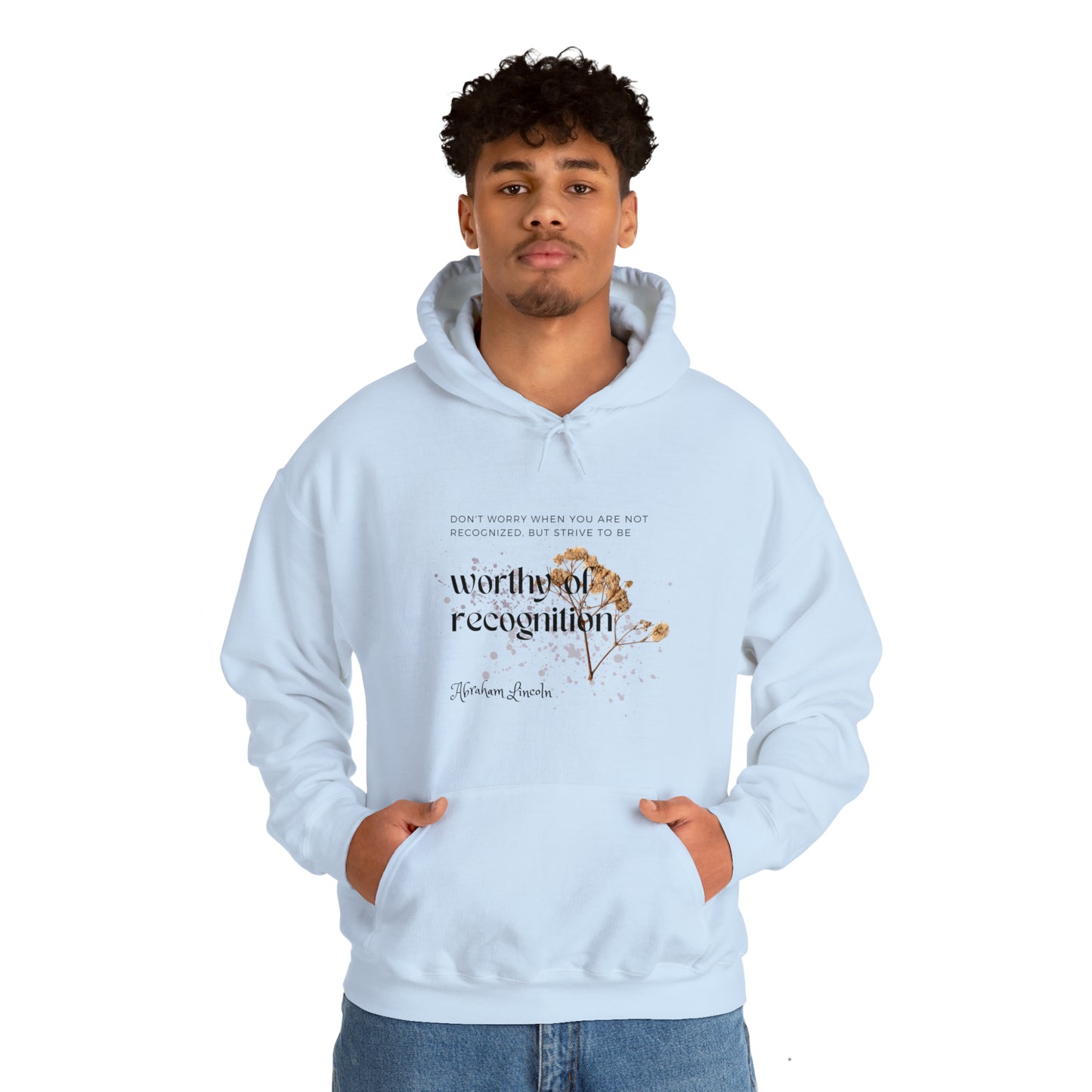 Classic Quotes Hoodie - Abraham Lincoln, 'Don't worry when you are not recognized, but strive to be worthy of recognition' - Unisex Heavy Blend™ Hooded Sweatshirt