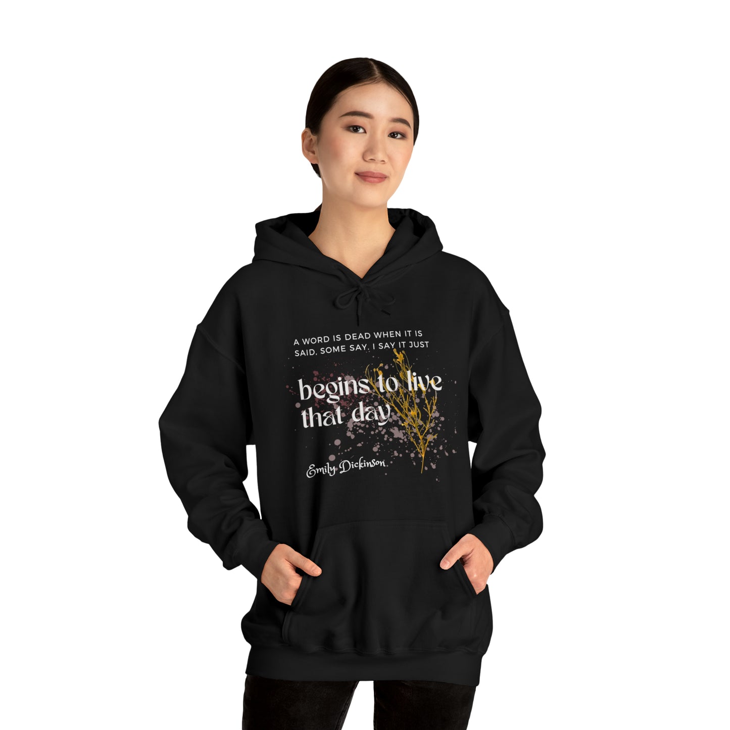 Classic Quotes Hoodie - Emily Dickinson, 'A word is dead when it is said, some say. I say it just begins to live that day' - Unisex Heavy Blend™ Hooded Sweatshirt