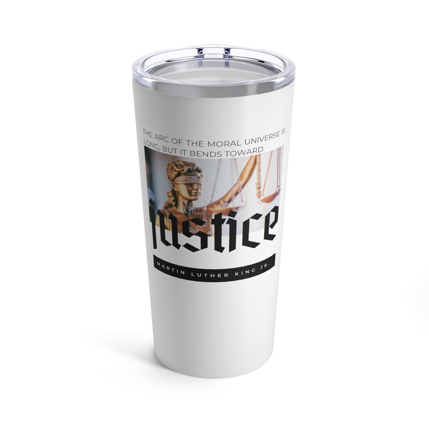 Classic Quote Tumbler - Martin Luther King Jr, 'The arc of the moral universe is long, but it bends toward justice'