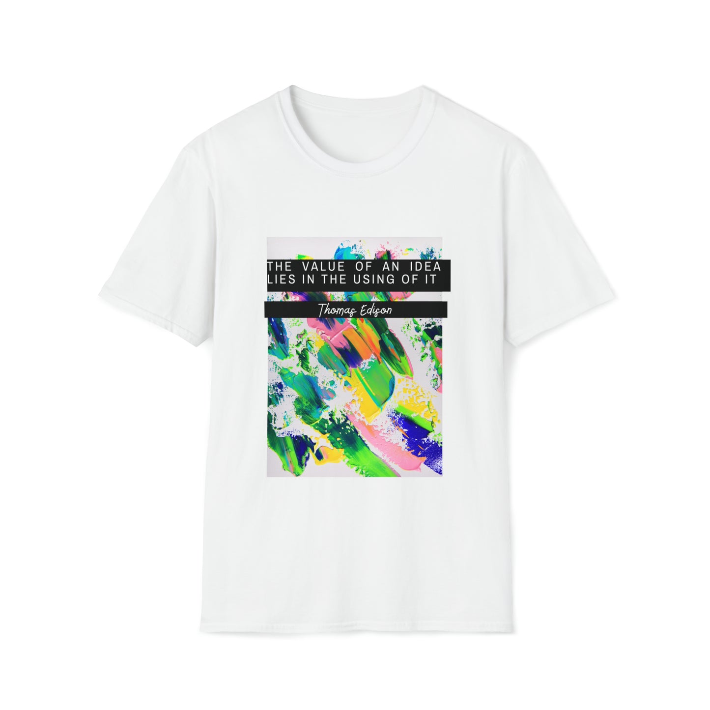 Classic Quotes Tee - Thomas Edison, 'The value of an idea lies in the using of it' - Unisex Softstyle T-Shirt