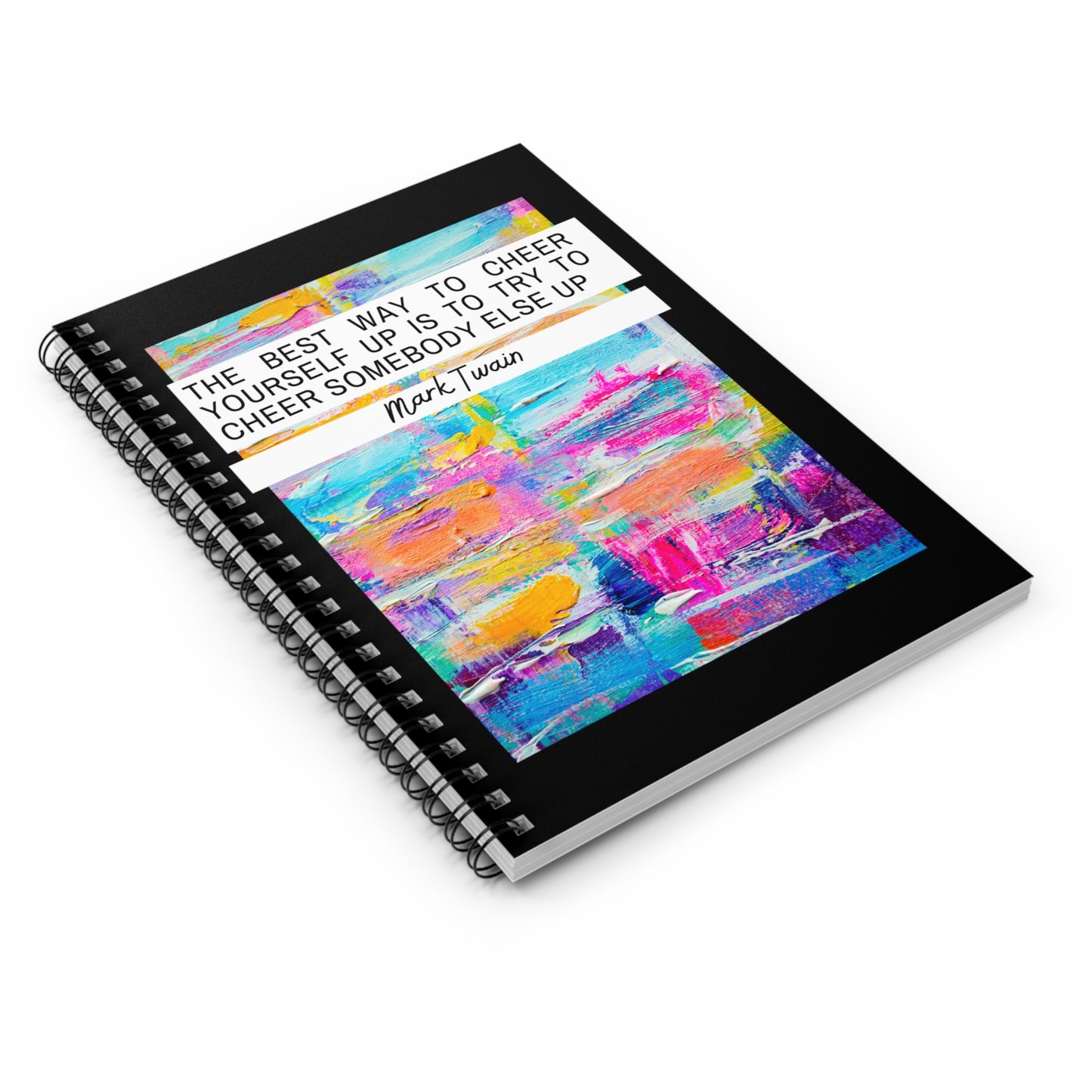 Classic Quotes Spiral Notebook - Mark Twain, 'The best way to cheer yourself up is to try to cheer somebody else up' - Spiral Notebook - Ruled Line