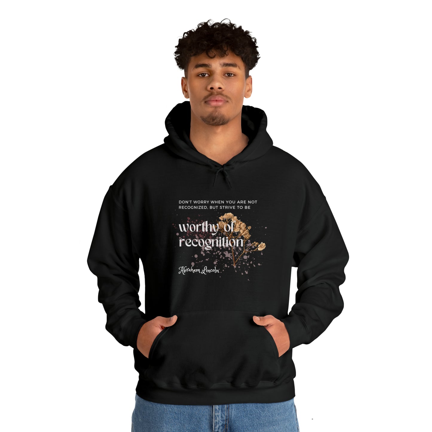 Classic Quotes Hoodie - Abraham Lincoln, 'Don't worry when you are not recognized, but strive to be worthy of recognition' - Unisex Heavy Blend™ Hooded Sweatshirt