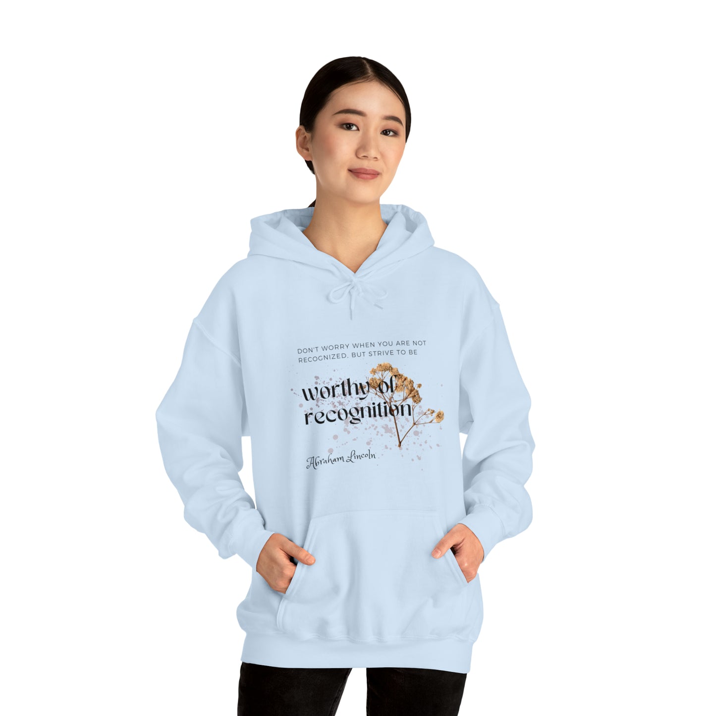 Classic Quotes Hoodie - Abraham Lincoln, 'Don't worry when you are not recognized, but strive to be worthy of recognition' - Unisex Heavy Blend™ Hooded Sweatshirt