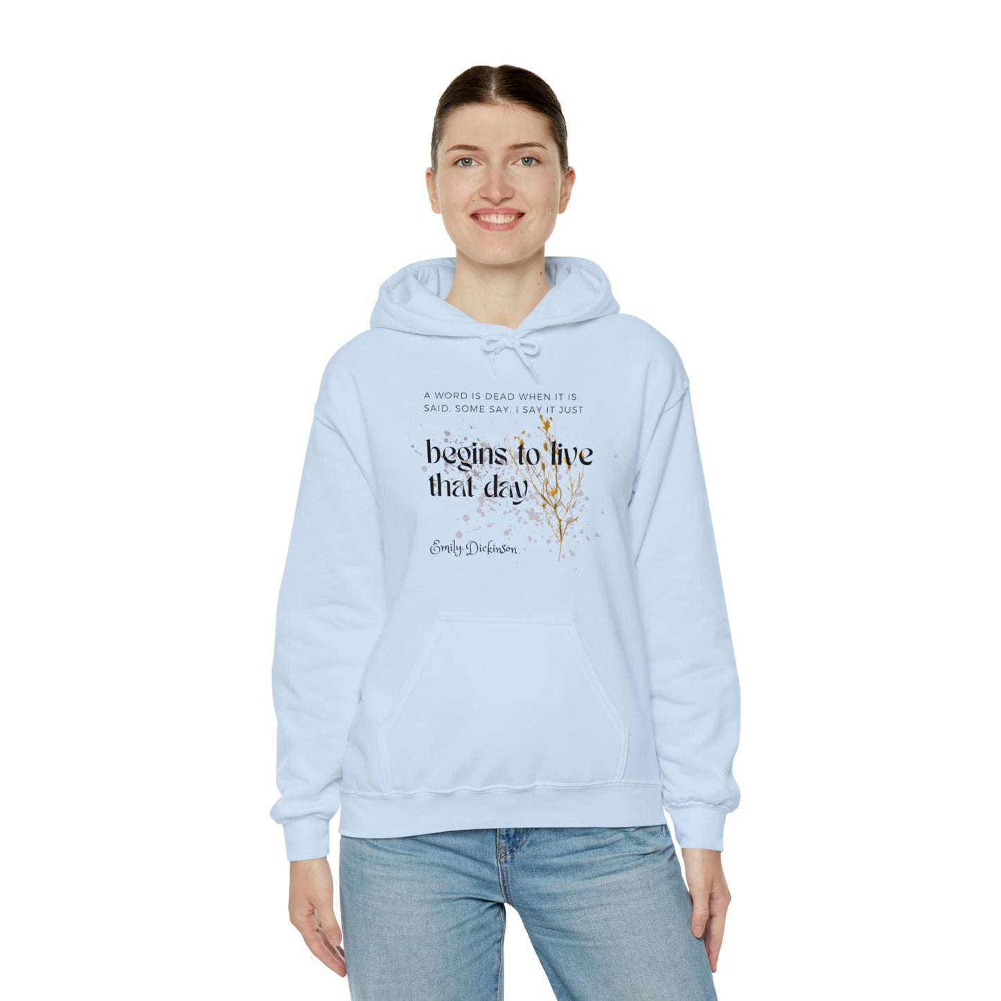Classic Quotes Hoodie - Emily Dickinson, 'A word is dead when it is said, some say. I say it just begins to live that day' - Unisex Heavy Blend™ Hooded Sweatshirt