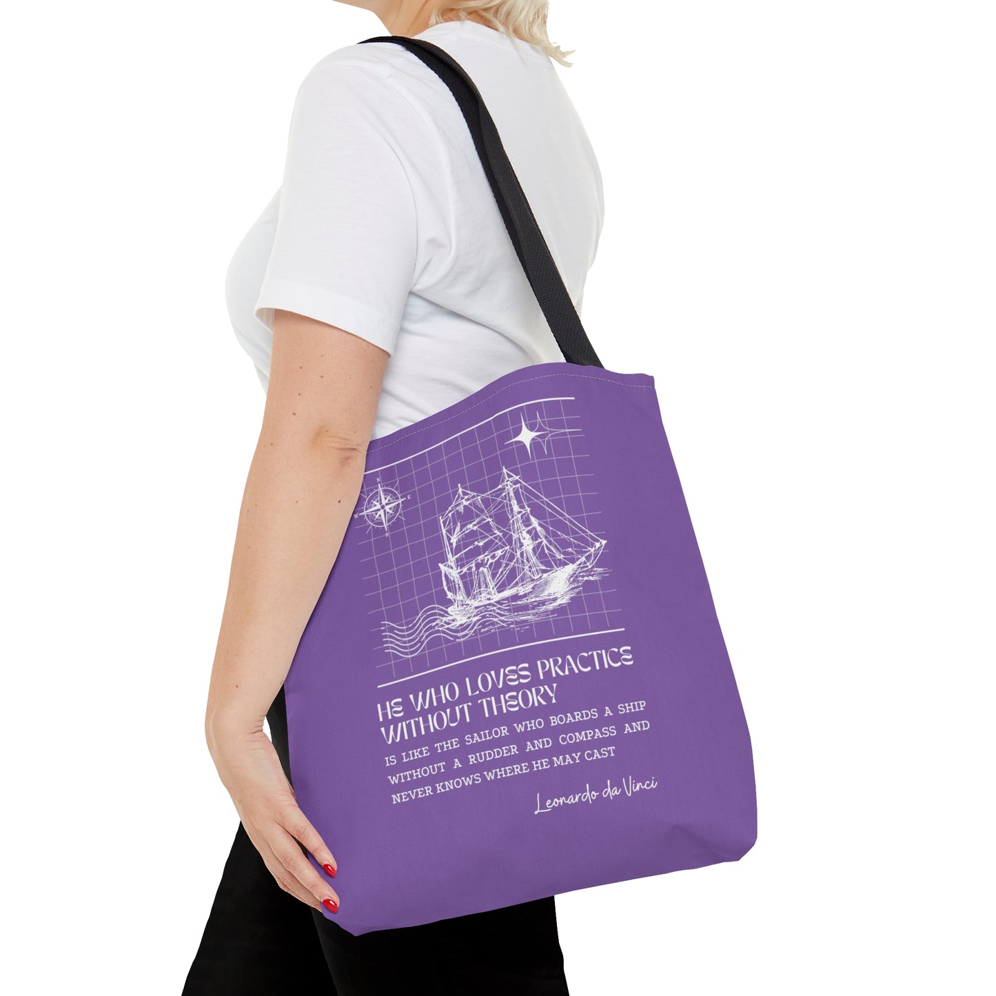 Classic Quotes Tote Bag - Leonardo da Vinci, 'He who loves practice without theory is like the sailor who boards a ship without a rudder and compass and never knows where he may cast' - Tote Bag