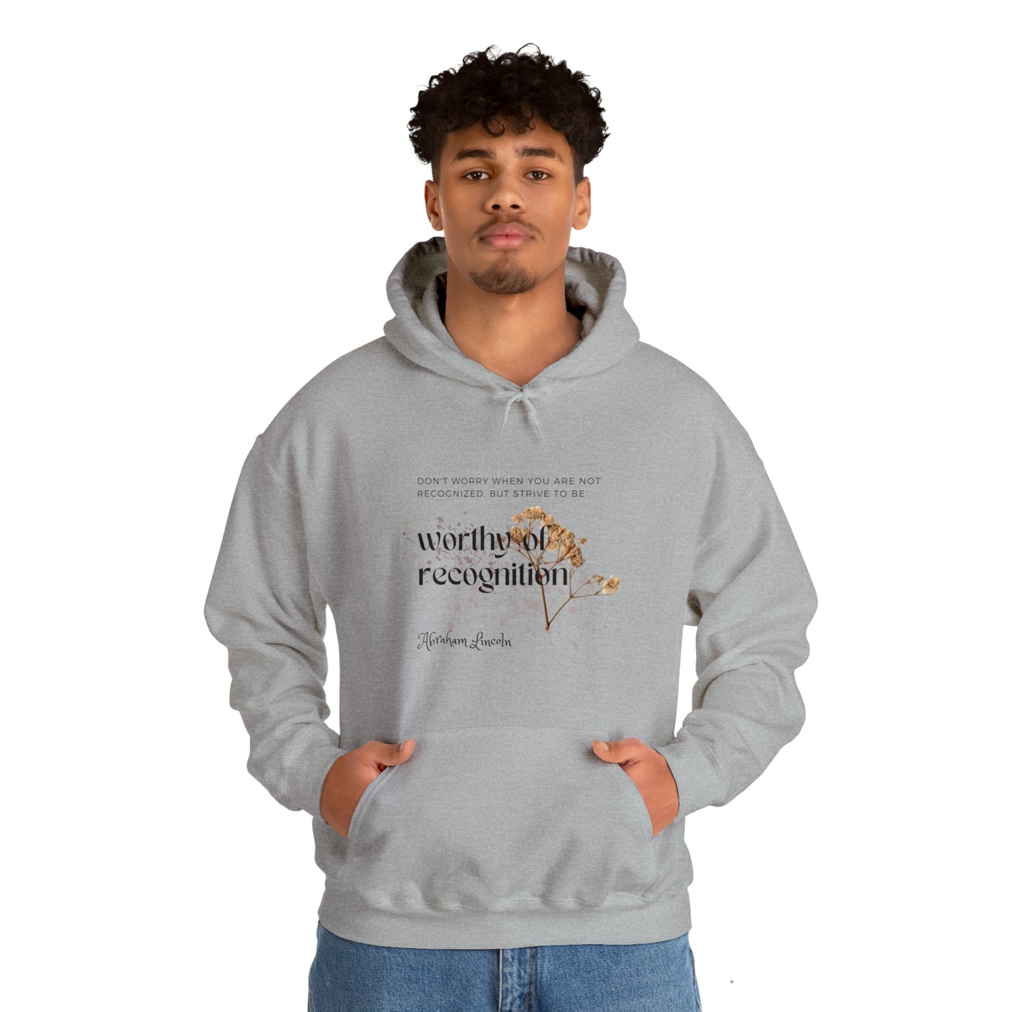 Classic Quotes Hoodie - Abraham Lincoln, 'Don't worry when you are not recognized, but strive to be worthy of recognition' - Unisex Heavy Blend™ Hooded Sweatshirt