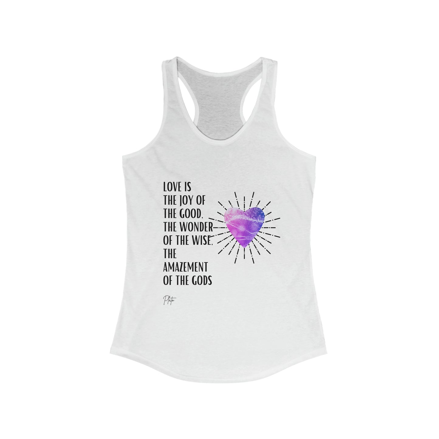 Classic Quotes Racerback Tank - Plato, 'Love is the joy of the good, the wonder of the wise, the amazement of the gods' - Women's Ideal Racerback Tank