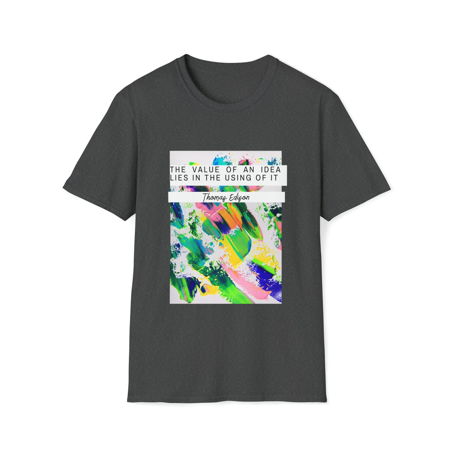 Classic Quotes Tee - Thomas Edison, 'The value of an idea lies in the using of it' - Unisex Softstyle T-Shirt