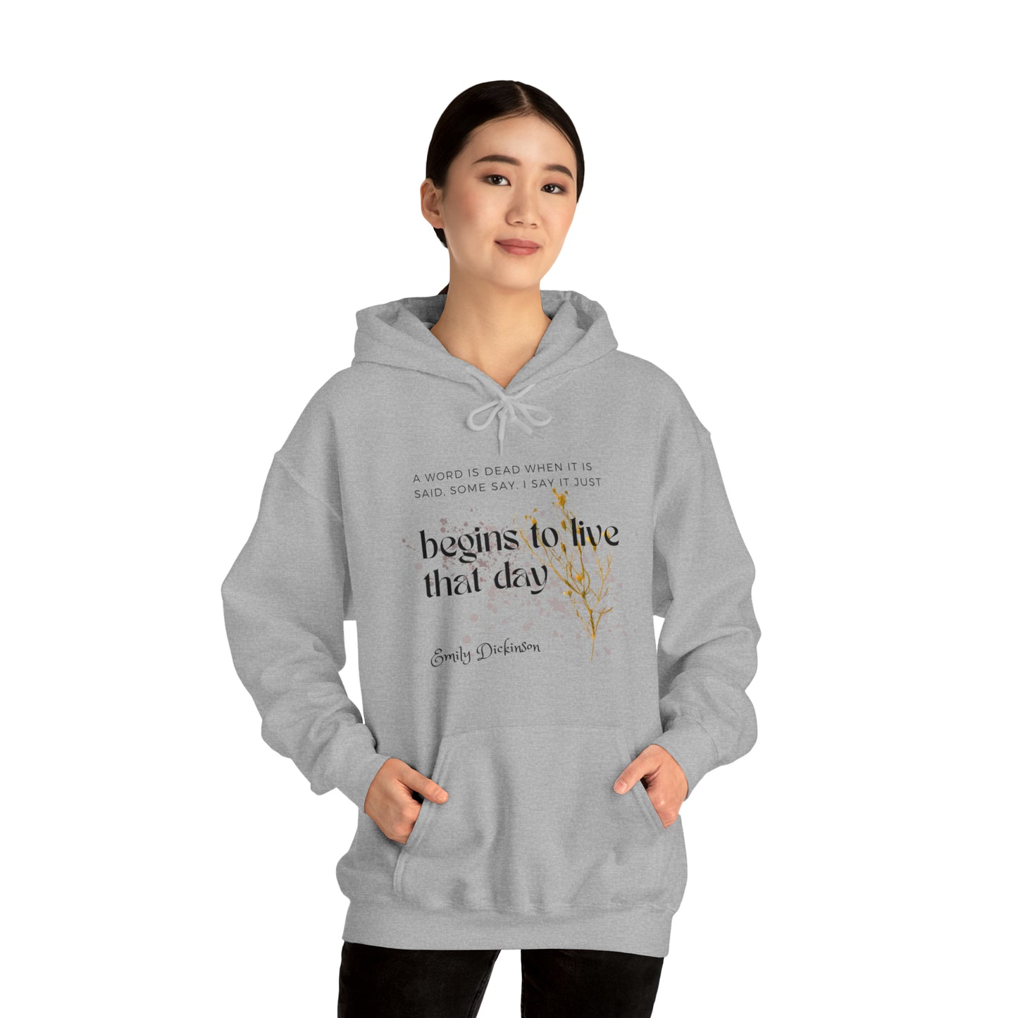 Classic Quotes Hoodie - Emily Dickinson, 'A word is dead when it is said, some say. I say it just begins to live that day' - Unisex Heavy Blend™ Hooded Sweatshirt