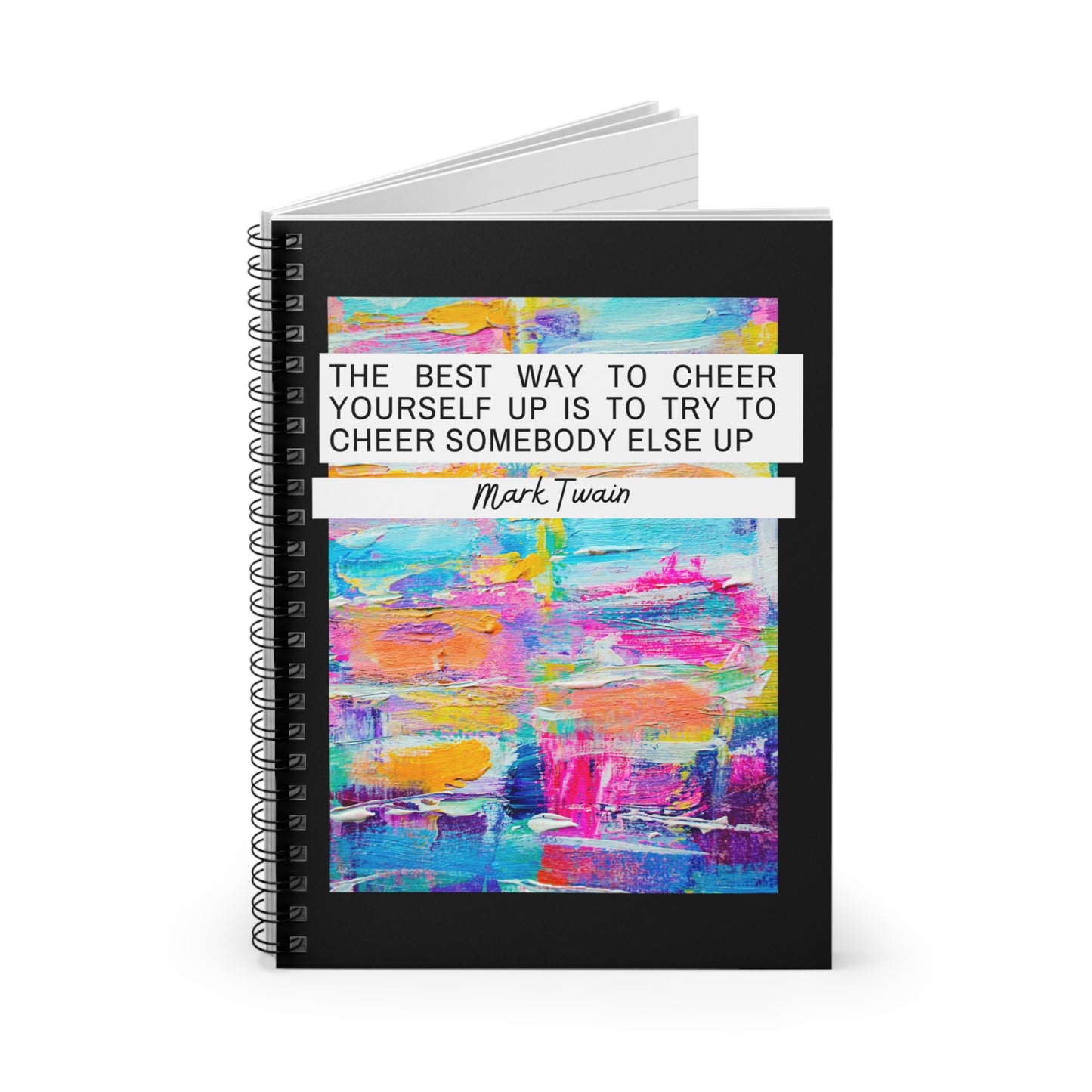 Classic Quotes Spiral Notebook - Mark Twain, 'The best way to cheer yourself up is to try to cheer somebody else up' - Spiral Notebook - Ruled Line