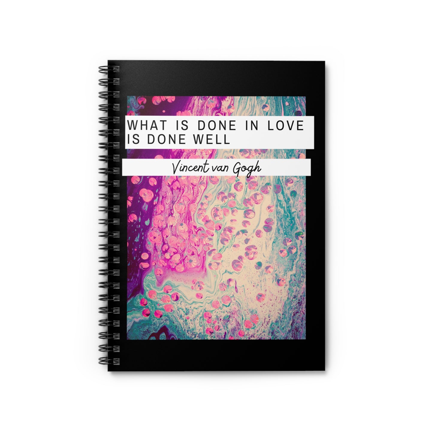 Classic Quotes Spiral Notebook - Vincent van Gogh, 'What is done in love is done well' - Spiral Notebook - Ruled Line