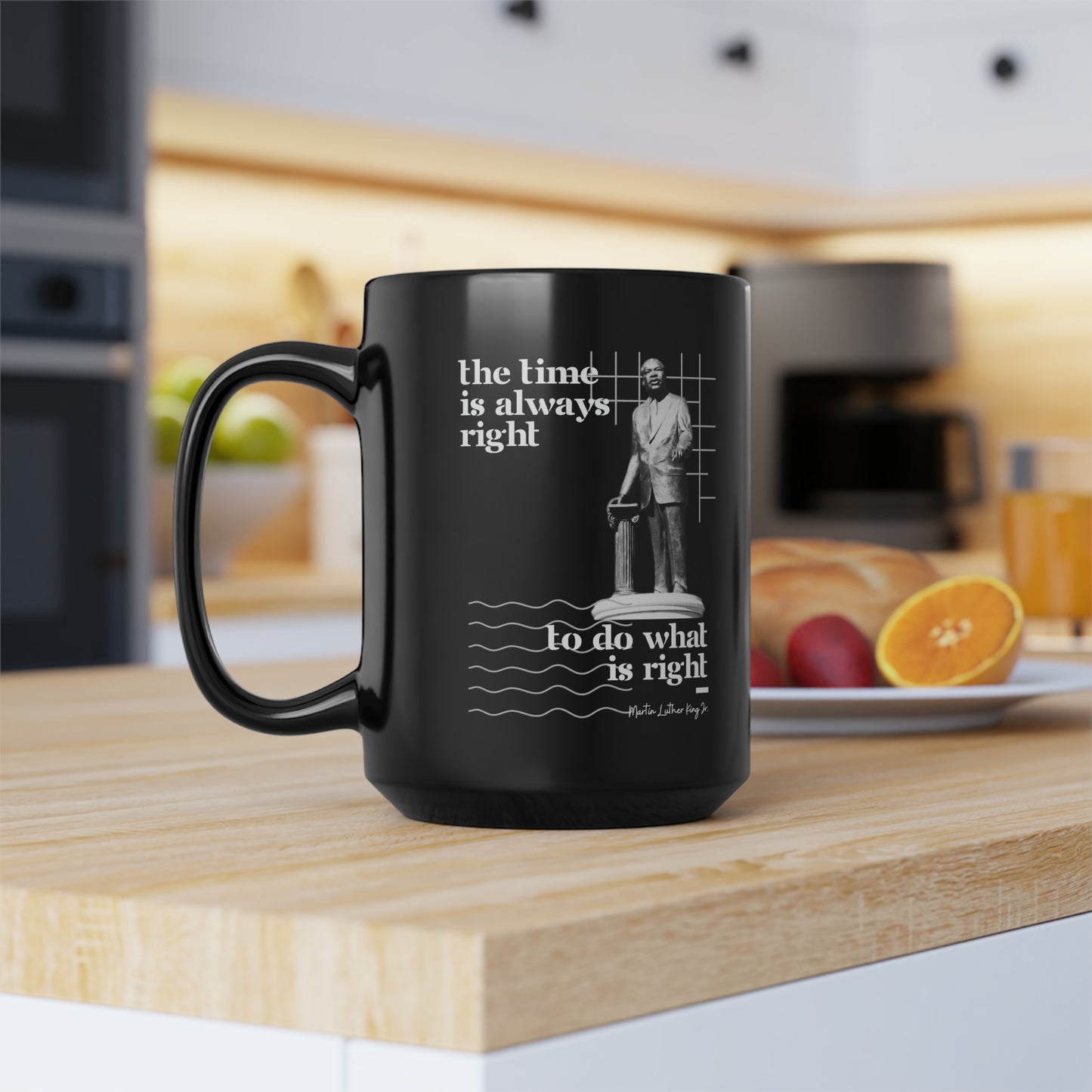 Classic Quotes Black Mug - Martin Luther King Jr, 'The time is always right to do what is right' - 15oz Black Mug