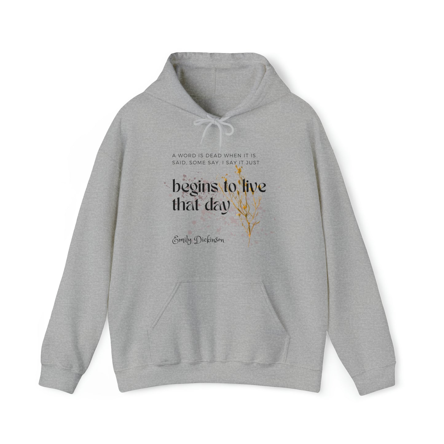 Classic Quotes Hoodie - Emily Dickinson, 'A word is dead when it is said, some say. I say it just begins to live that day' - Unisex Heavy Blend™ Hooded Sweatshirt