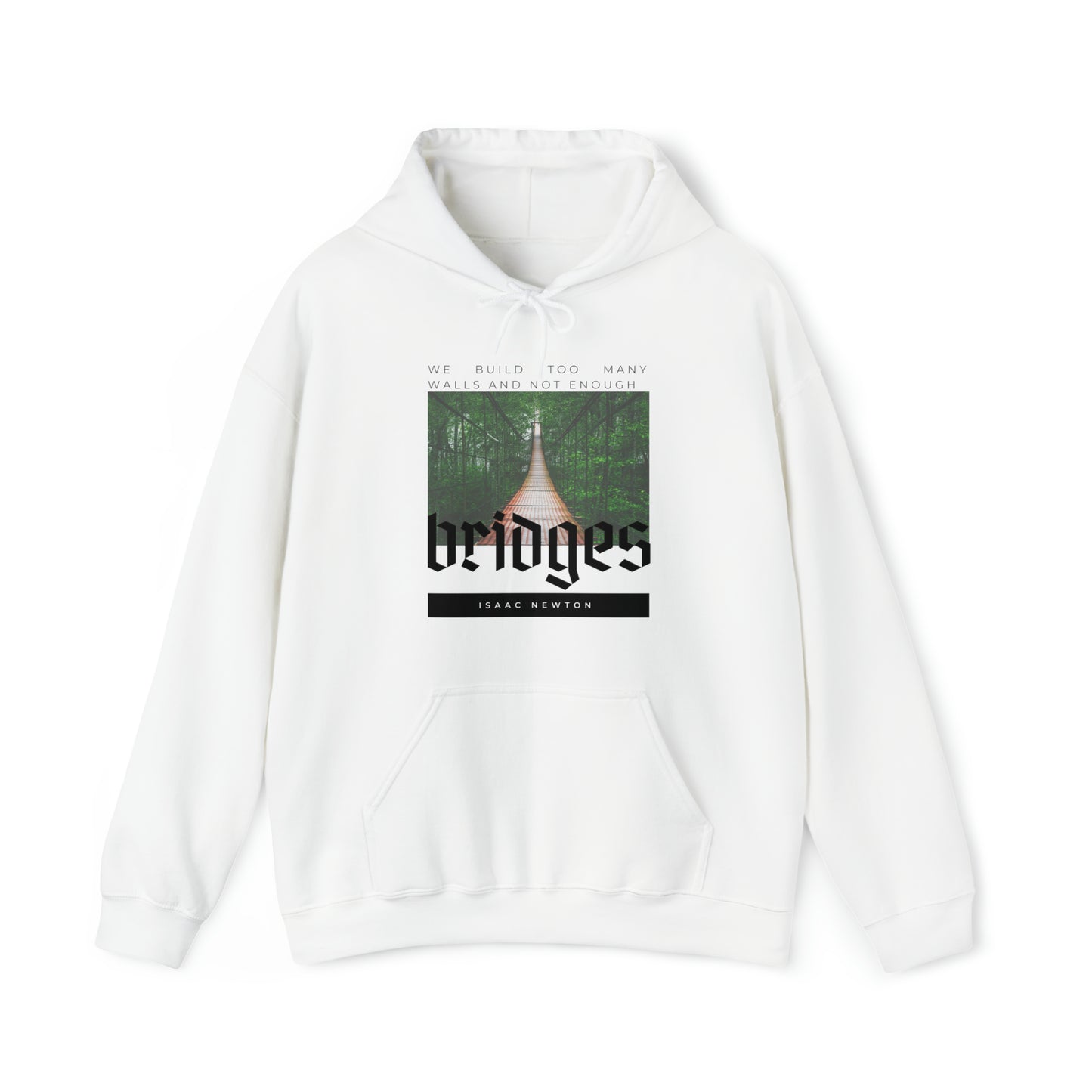 Classic Quotes Hoodie - Isaac Newton, 'We build too many walls and not enough bridges'' - Unisex Heavy Blend™ Hooded Sweatshirt