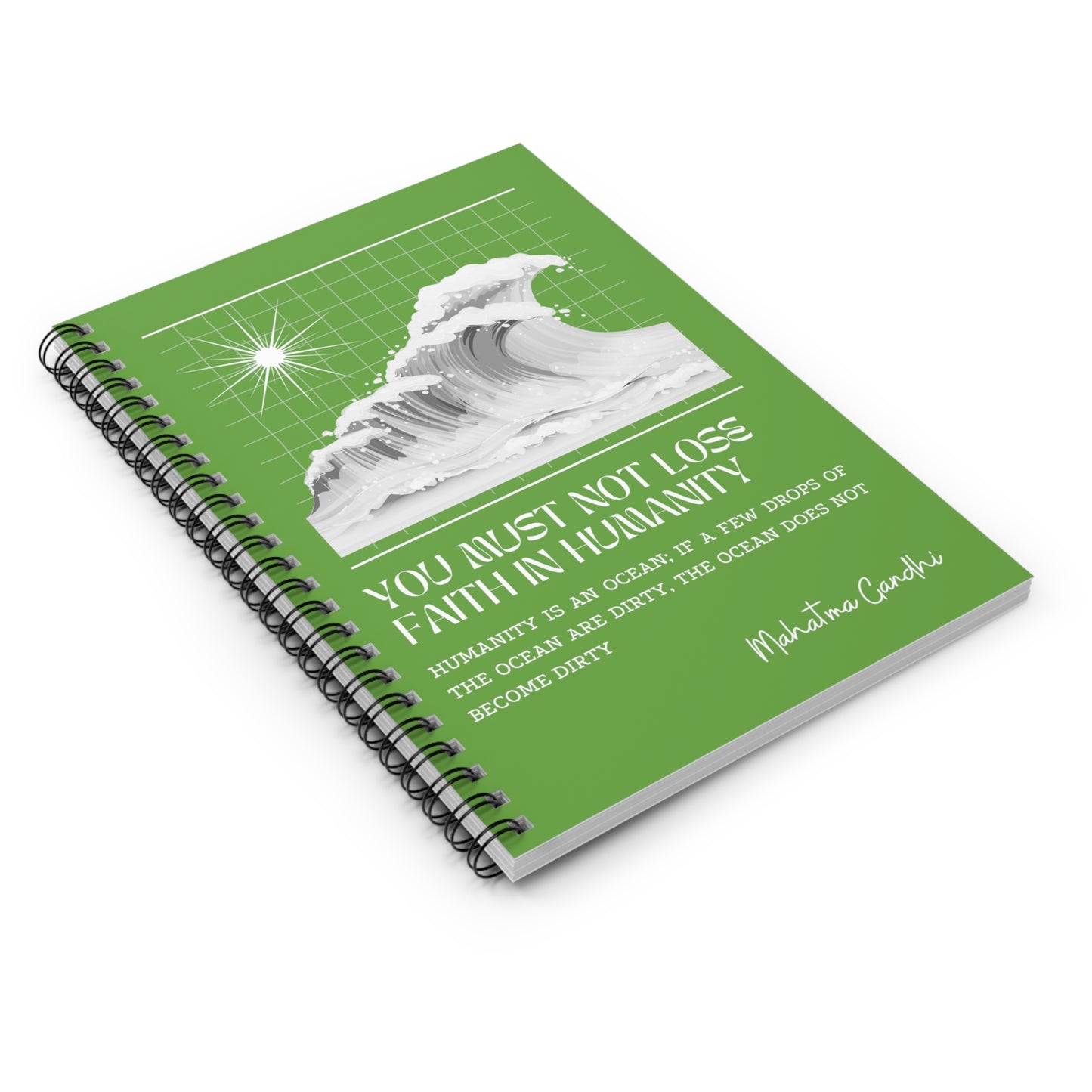 Classic Quotes Spiral Notebook - Mahatma Gandhi, 'You must not lose faith in humanity. Humanity is an ocean; if a few drops of the ocean are dirty, the ocean does not become dirty' - Spiral Notebook - Ruled Line