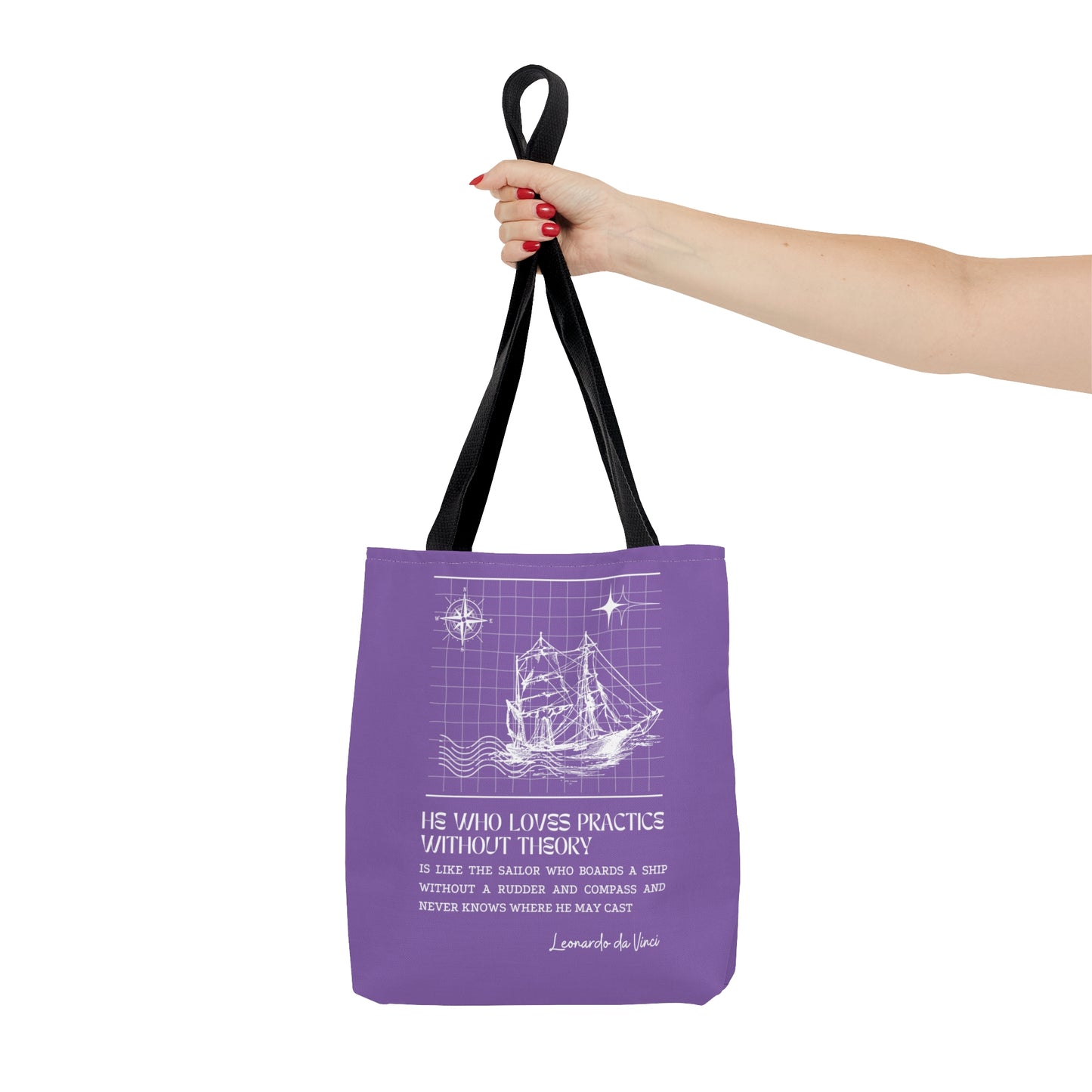 Classic Quotes Tote Bag - Leonardo da Vinci, 'He who loves practice without theory is like the sailor who boards a ship without a rudder and compass and never knows where he may cast' - Tote Bag