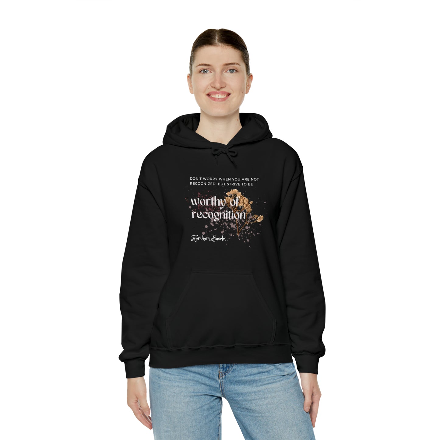 Classic Quotes Hoodie - Abraham Lincoln, 'Don't worry when you are not recognized, but strive to be worthy of recognition' - Unisex Heavy Blend™ Hooded Sweatshirt