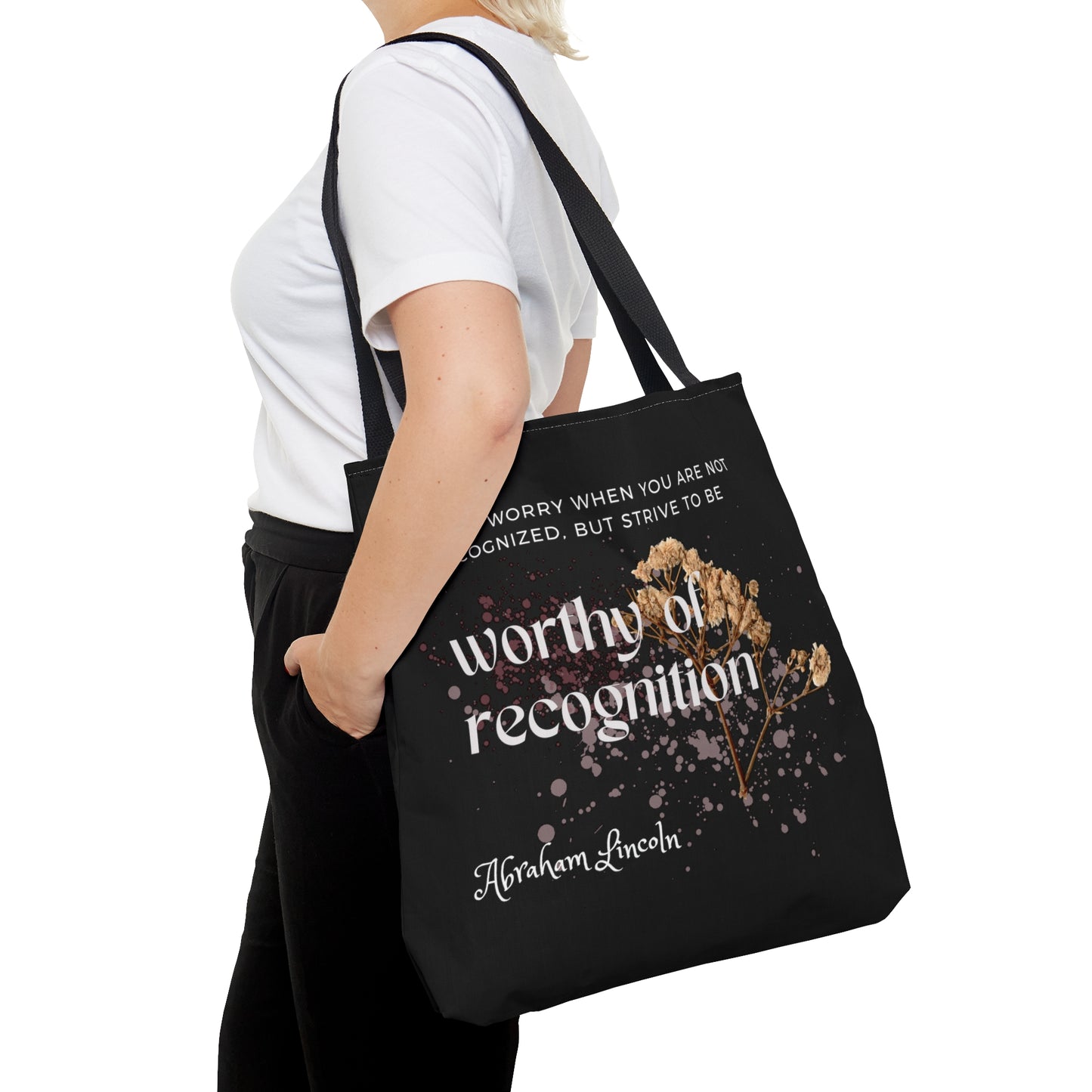 Classic Quotes Tote Bag - Abraham Lincoln, 'Don't worry when you are not recognized, but strive to be worthy of recognition' - Tote Bag