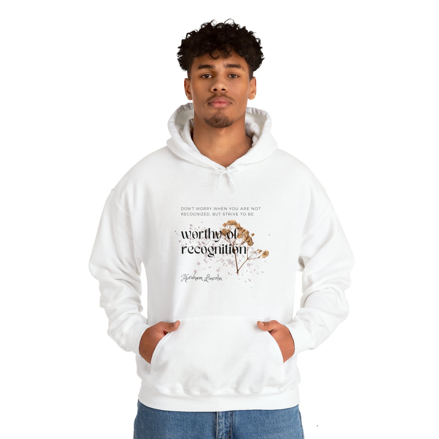 Classic Quotes Hoodie - Abraham Lincoln, 'Don't worry when you are not recognized, but strive to be worthy of recognition' - Unisex Heavy Blend™ Hooded Sweatshirt
