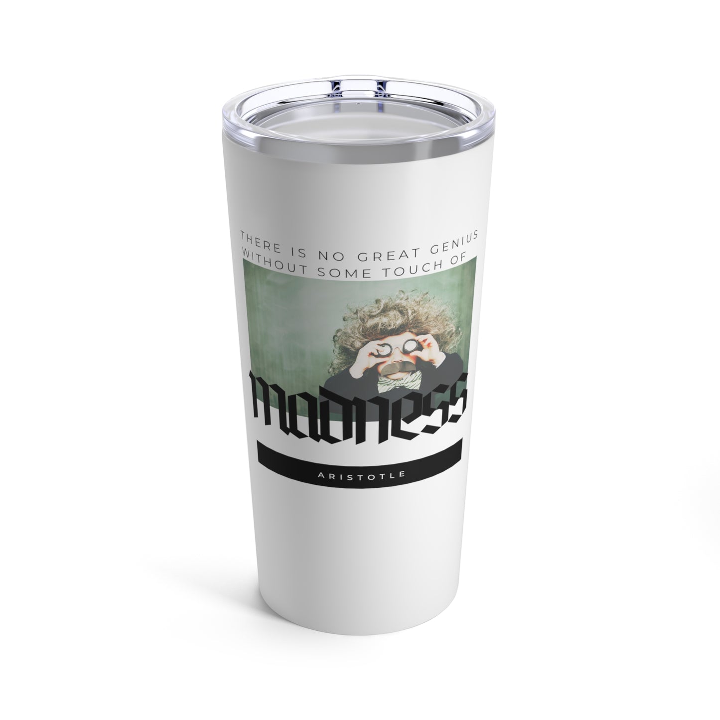 Classic Quotes Tumbler - Aristotle, 'There is no great genius without some touch of madness'