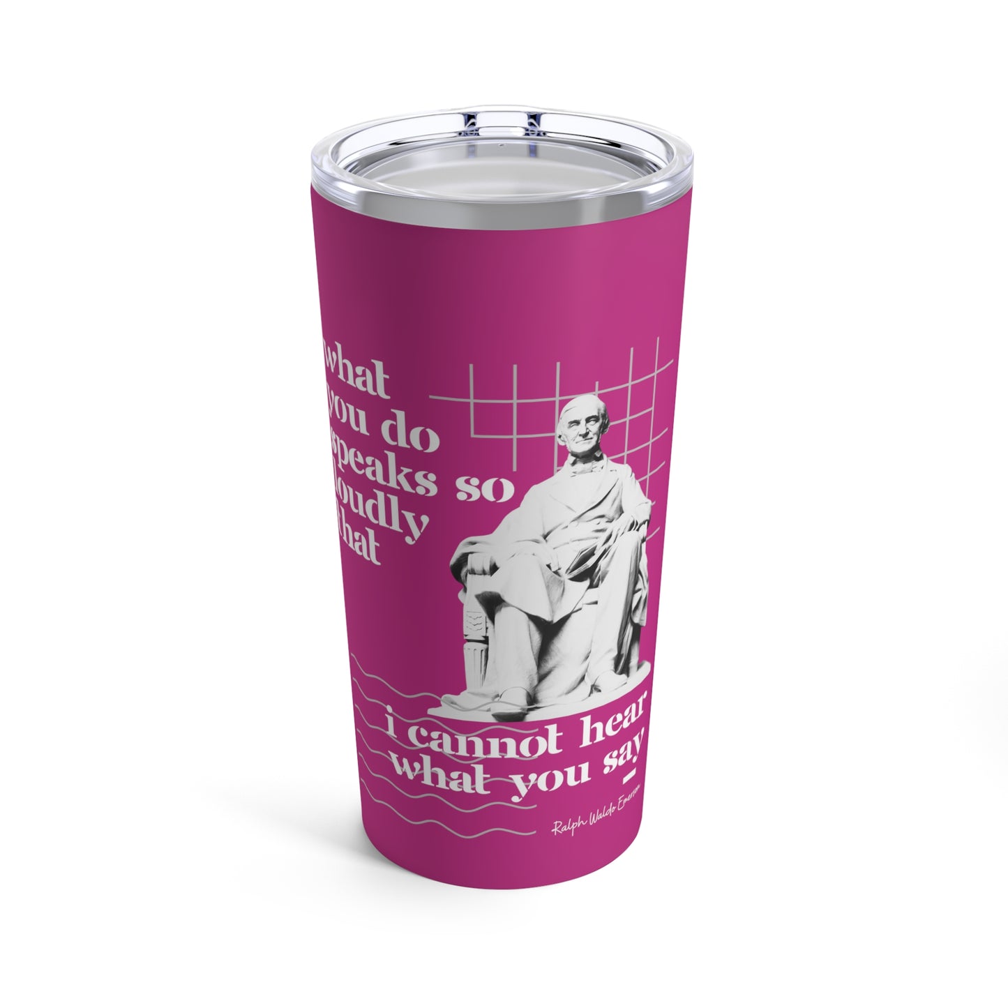 Classic Quotes Tumbler - Ralph Waldo Emerson, 'What you do speaks so loudly that I cannot hear what you say'
