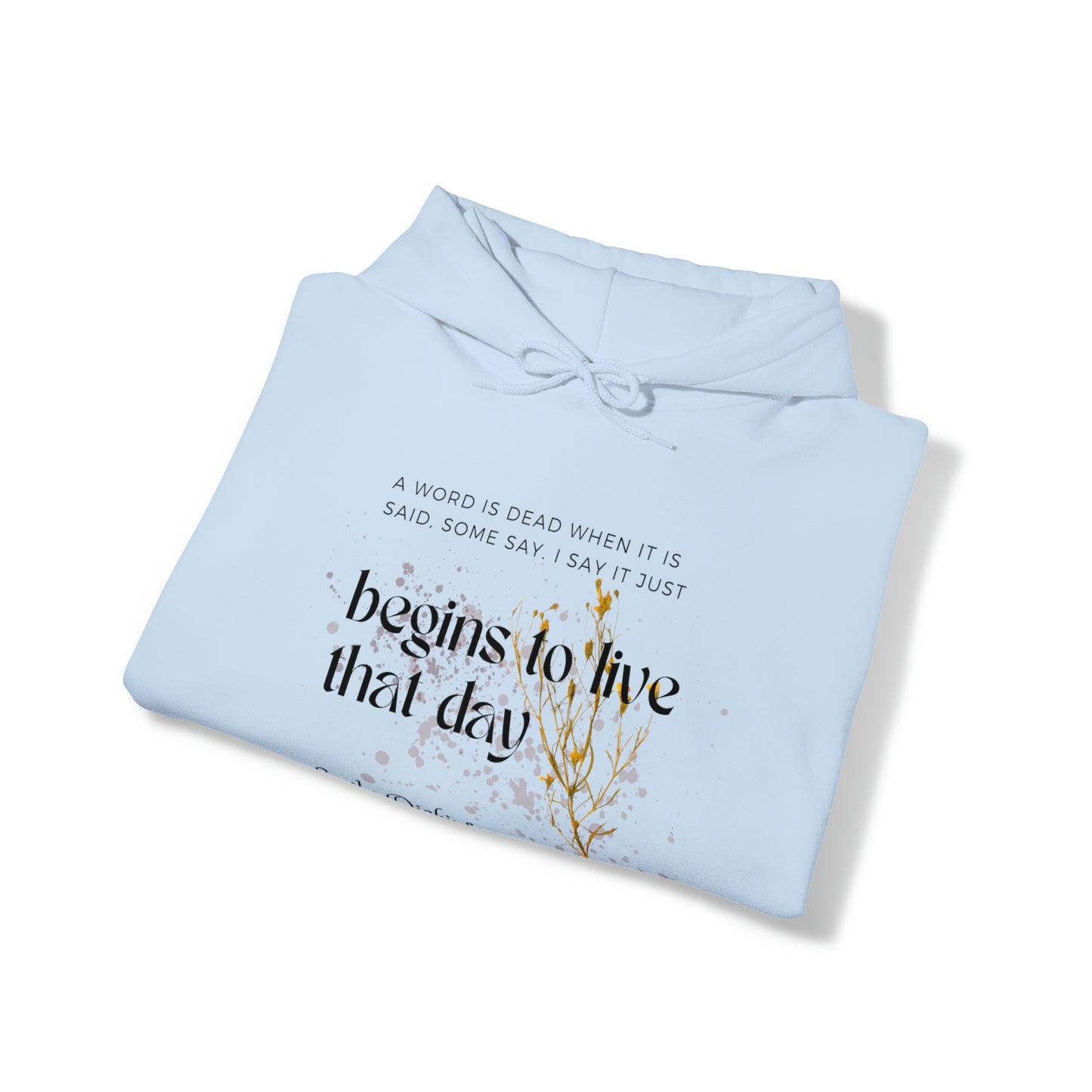 Classic Quotes Hoodie - Emily Dickinson, 'A word is dead when it is said, some say. I say it just begins to live that day' - Unisex Heavy Blend™ Hooded Sweatshirt