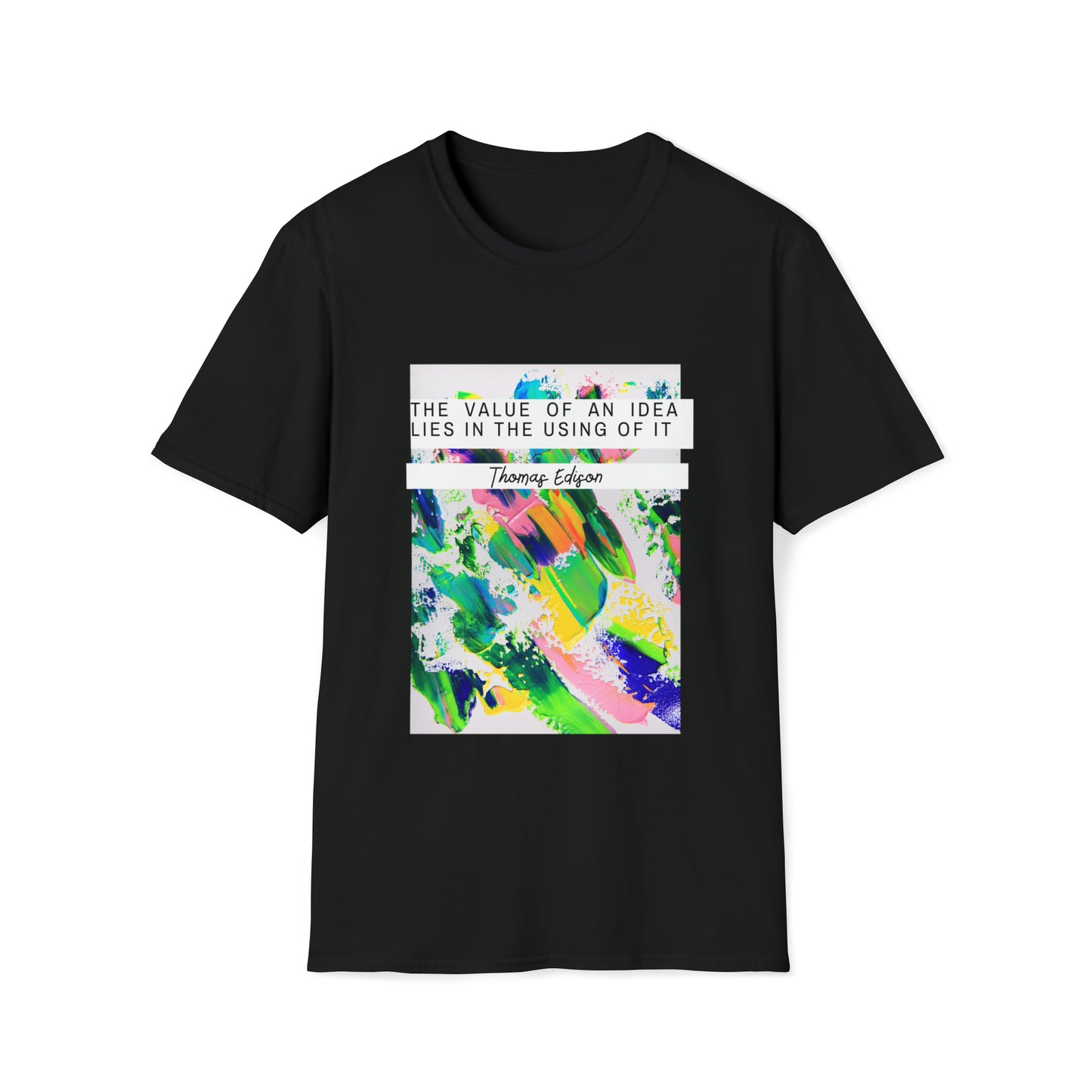 Classic Quotes Tee - Thomas Edison, 'The value of an idea lies in the using of it' - Unisex Softstyle T-Shirt