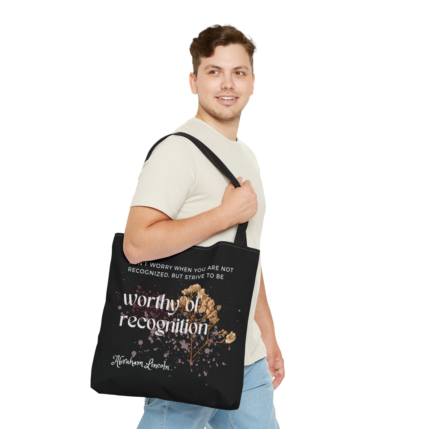 Classic Quotes Tote Bag - Abraham Lincoln, 'Don't worry when you are not recognized, but strive to be worthy of recognition' - Tote Bag