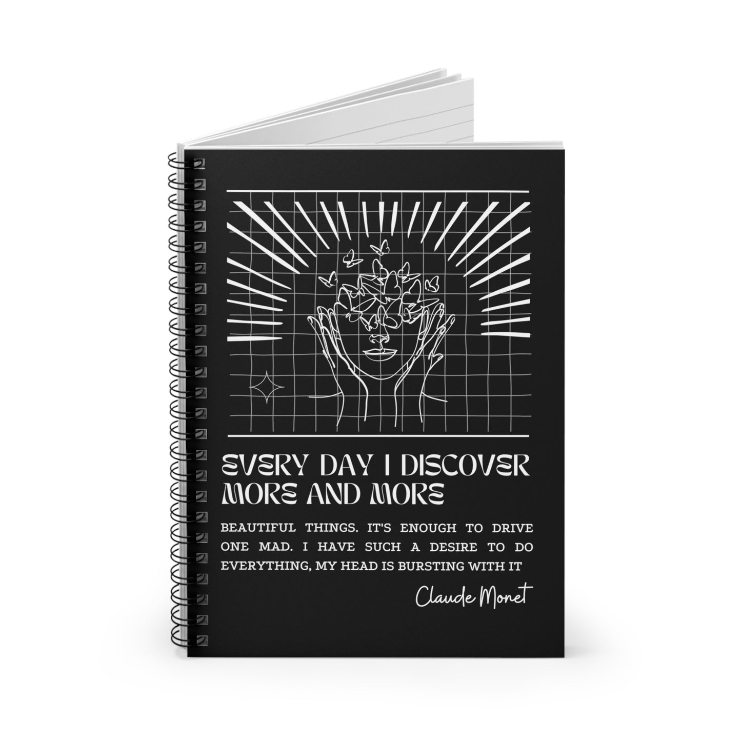 Classic Quotes Spiral Notebook - Claude Monet, 'Every day I discover more and more beautiful things. It's enough to drive one mad. I have such a desire to do everything, my head is bursting with it' - Spiral Notebook - Ruled Line