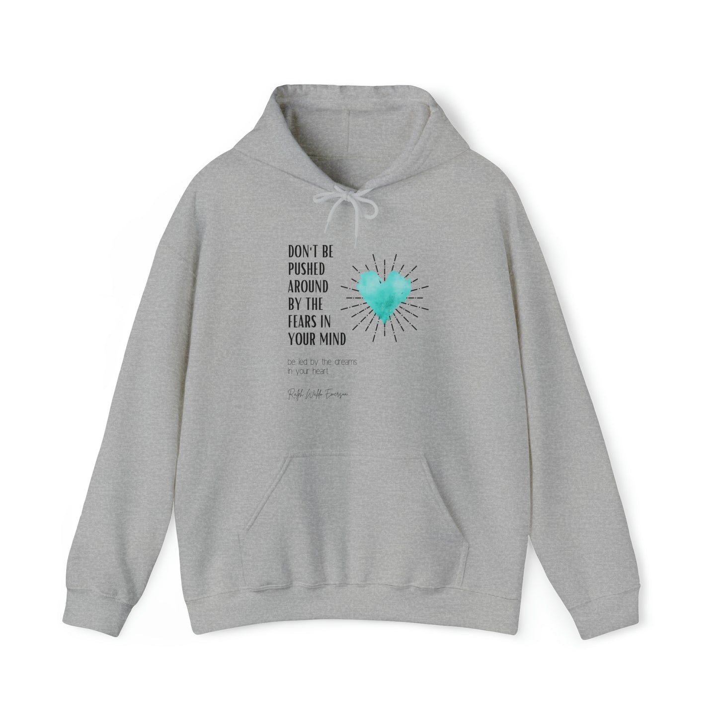 Classic Quotes Hoodie - Ralph Waldo Emerson 'Don't be pushed around by the fears in your mind. Be led by the dreams in your heart'  - Unisex Heavy Blend™ Hooded Sweatshirt