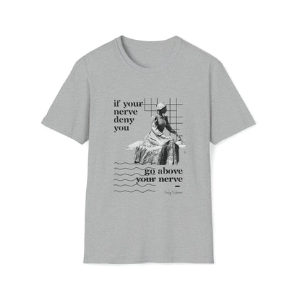 Classic Quotes Tee - Emily Dickinson, 'If your nerve deny you, go above your nerve' - Unisex Softstyle T-Shirt