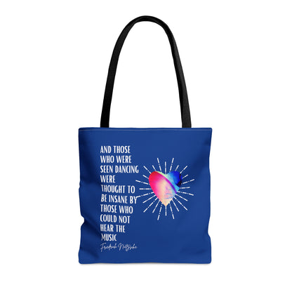 Classic Quotes Tote Bag - Friedrich Nietzsche, 'And those who were seen dancing were thought to be insane by those who could not hear the music' - Tote Bag
