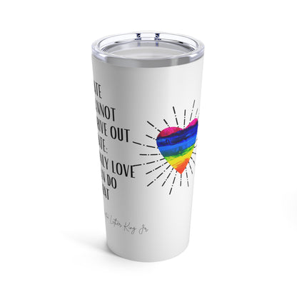 Classic Quote Tumbler - Martin Luther King Jr, 'Hate cannot drive out hate; only love can do that'