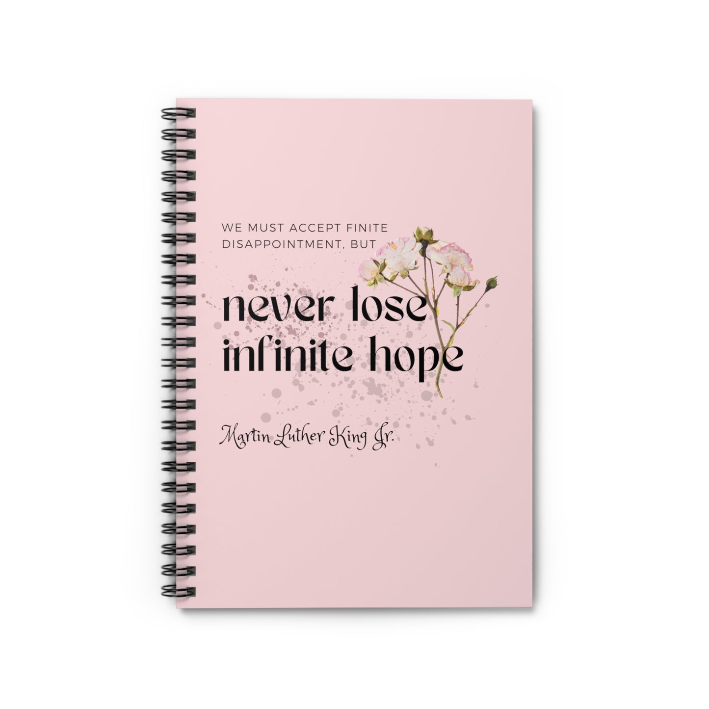 Classic Quotes Spiral Notebook - Martin Luther King Jr, 'We must accept finite disappointment, but never lose infinite hope' - Spiral Notebook - Ruled Line