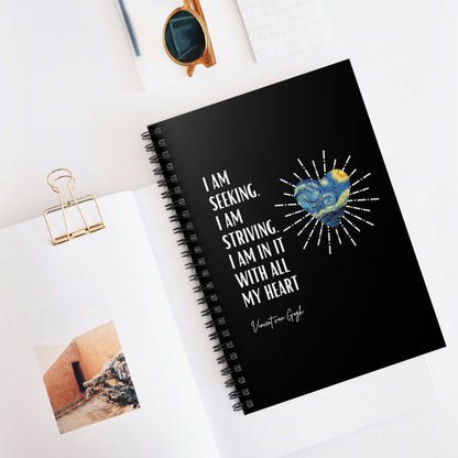 Classic Quotes Spiral Notebook - Vincent van Gogh, 'I am seeking. I am striving. I am in it with all my heart' - Spiral Notebook - Ruled Line