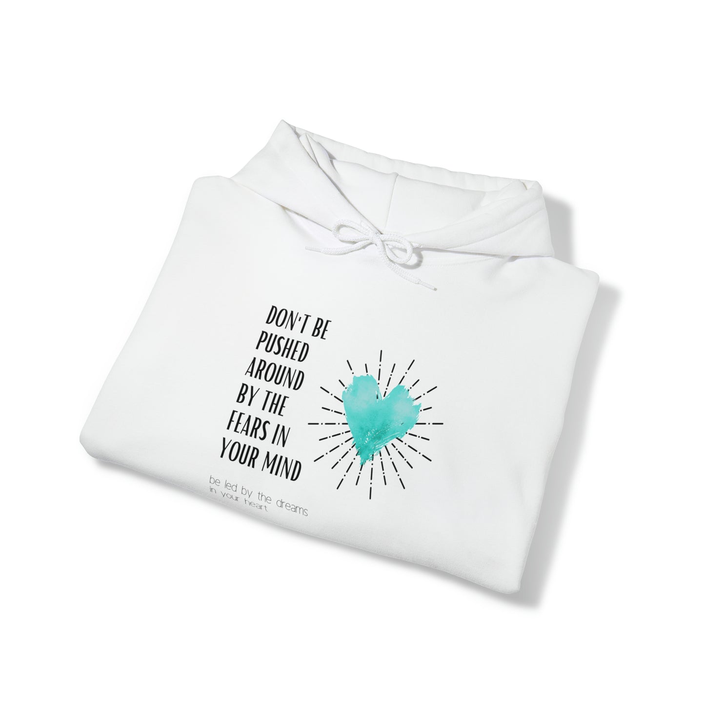 Classic Quotes Hoodie - Ralph Waldo Emerson 'Don't be pushed around by the fears in your mind. Be led by the dreams in your heart'  - Unisex Heavy Blend™ Hooded Sweatshirt