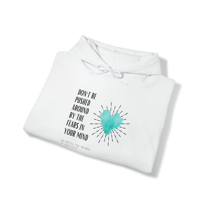 Classic Quotes Hoodie - Ralph Waldo Emerson 'Don't be pushed around by the fears in your mind. Be led by the dreams in your heart'  - Unisex Heavy Blend™ Hooded Sweatshirt