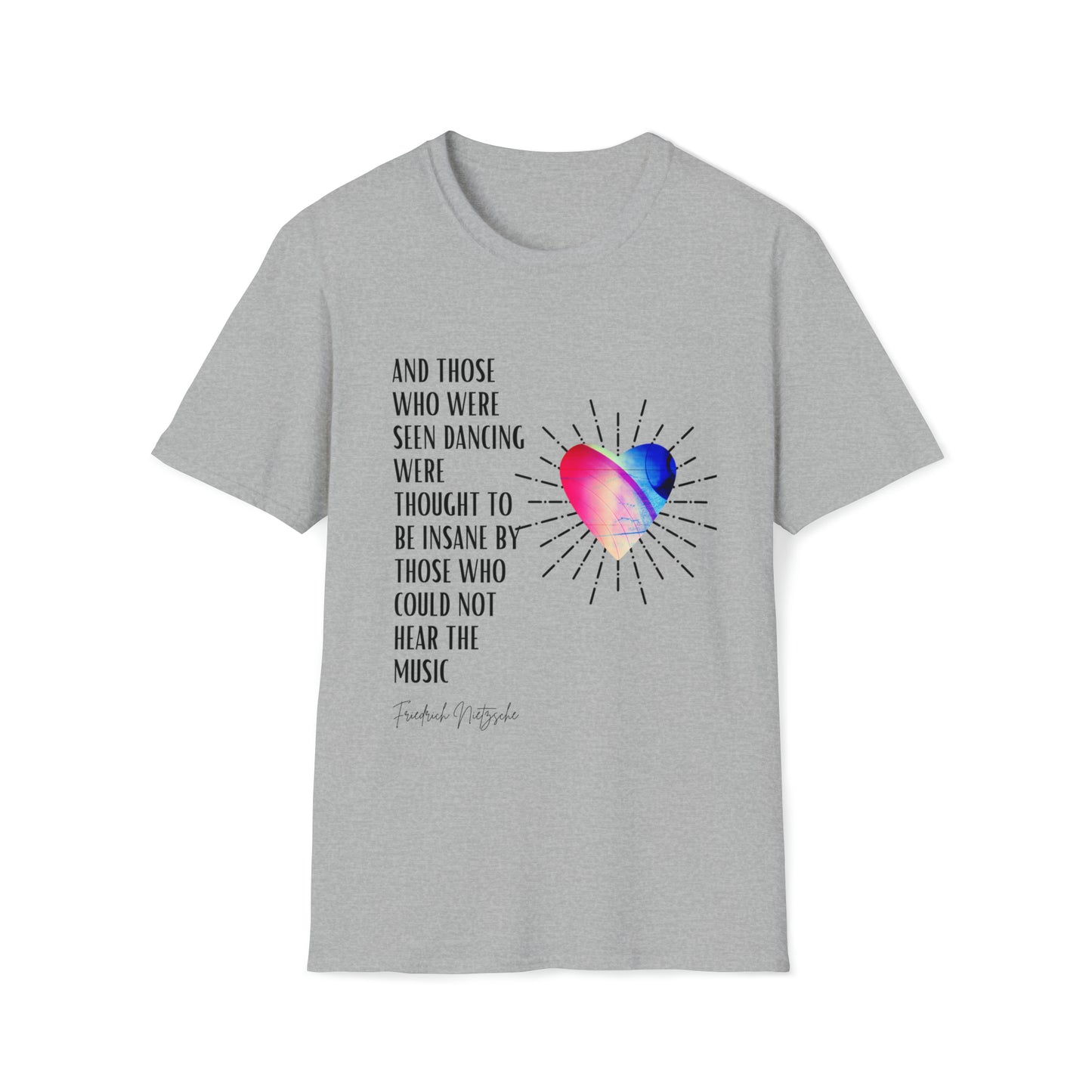 Classic Quotes Tee - Friedrich Nietzsche, 'And those who were seen dancing were thought to be insane by those who could not hear the music' - Unisex Softstyle T-Shirt