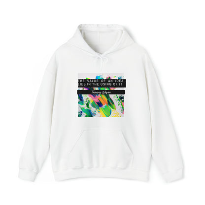 Classic Quotes Hoodie - Thomas Edison, 'The value of an idea lies in the using of it' - Unisex Heavy Blend™ Hooded Sweatshirt
