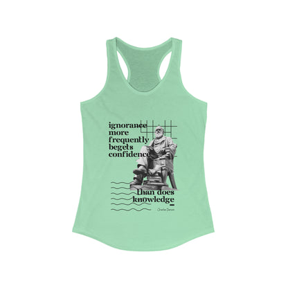 Classic Quotes Racerback Tank - Charles Darwin, 'Ignorance more frequently begets confidence than does knowledge' - Women's Ideal Racerback Tank