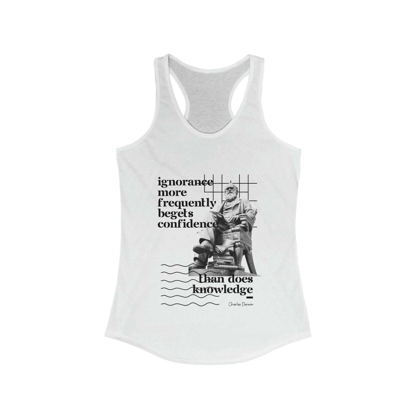Classic Quotes Racerback Tank - Charles Darwin, 'Ignorance more frequently begets confidence than does knowledge' - Women's Ideal Racerback Tank