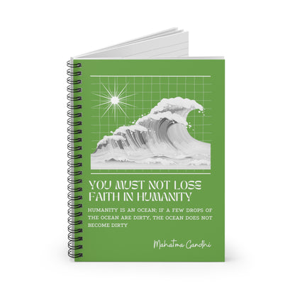 Classic Quotes Spiral Notebook - Mahatma Gandhi, 'You must not lose faith in humanity. Humanity is an ocean; if a few drops of the ocean are dirty, the ocean does not become dirty' - Spiral Notebook - Ruled Line