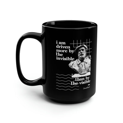Classic Quotes Black Mug - Claude Monet, 'I am driven more by the invisible than the visible' - 15oz Black Mug