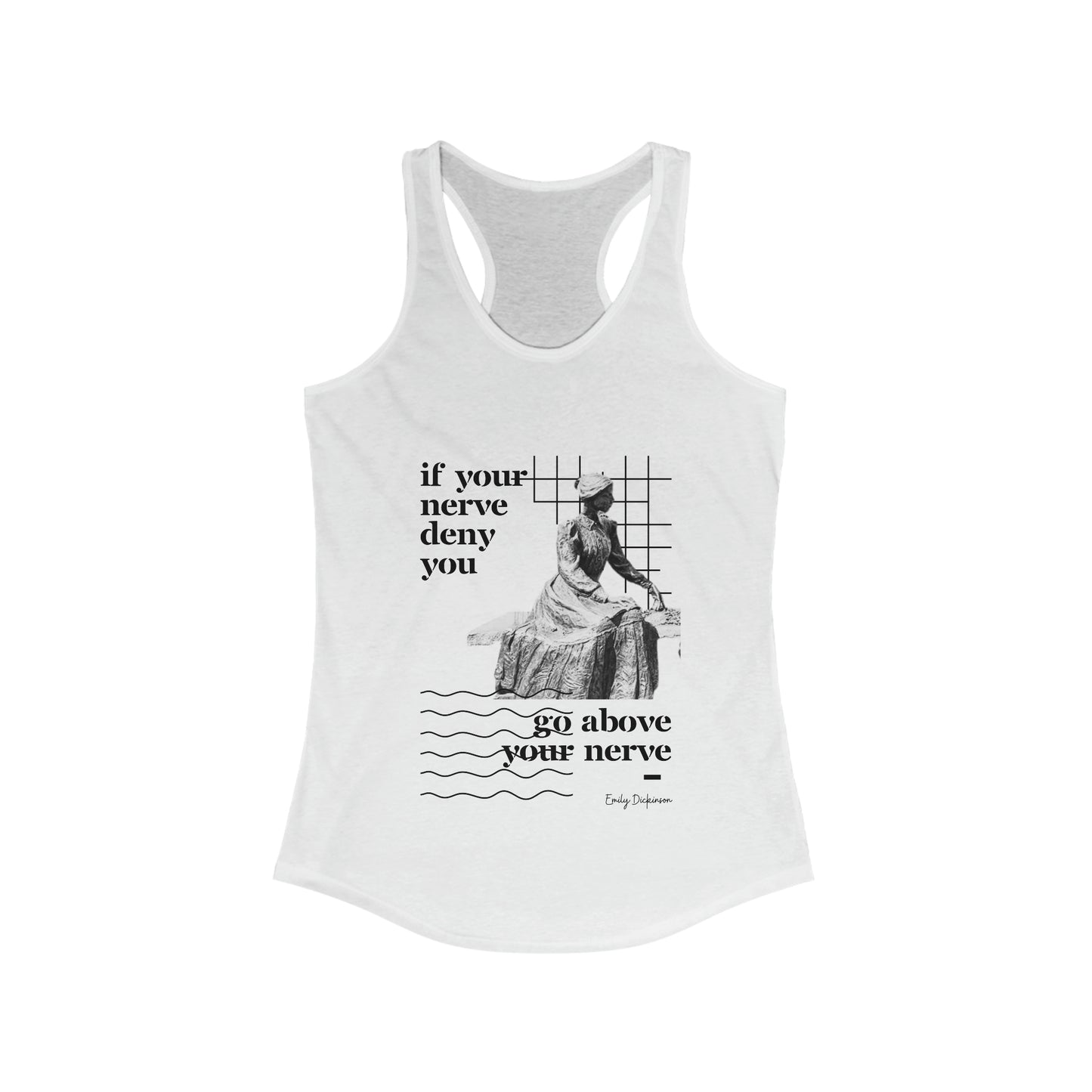 Classic Quotes Racerback Tank - Emily Dickinson, 'If your nerve deny you, go above your nerve' - Women's Ideal Racerback Tank