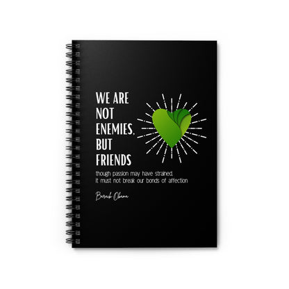 Classic Quotes Spiral Notebook - Barack Obama, 'We are not enemies, but friends. Though passion may have strained, it must not break our bonds of affection' - Spiral Notebook - Ruled Line