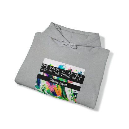 Classic Quotes Hoodie - Thomas Edison, 'The value of an idea lies in the using of it' - Unisex Heavy Blend™ Hooded Sweatshirt