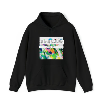 Classic Quotes Hoodie - Thomas Edison, 'The value of an idea lies in the using of it' - Unisex Heavy Blend™ Hooded Sweatshirt